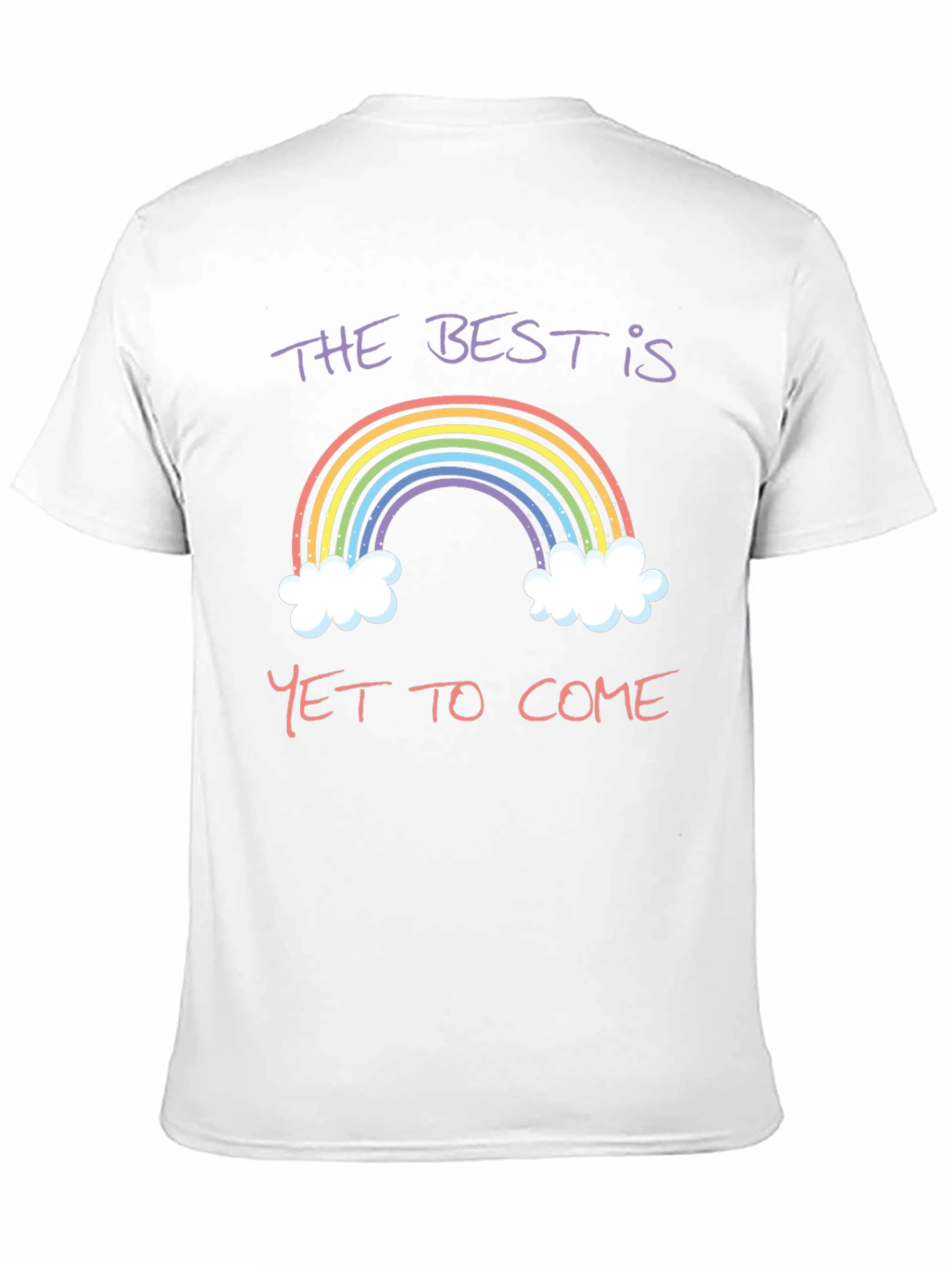Rainbow The Best is Yet to Come T-Shirt