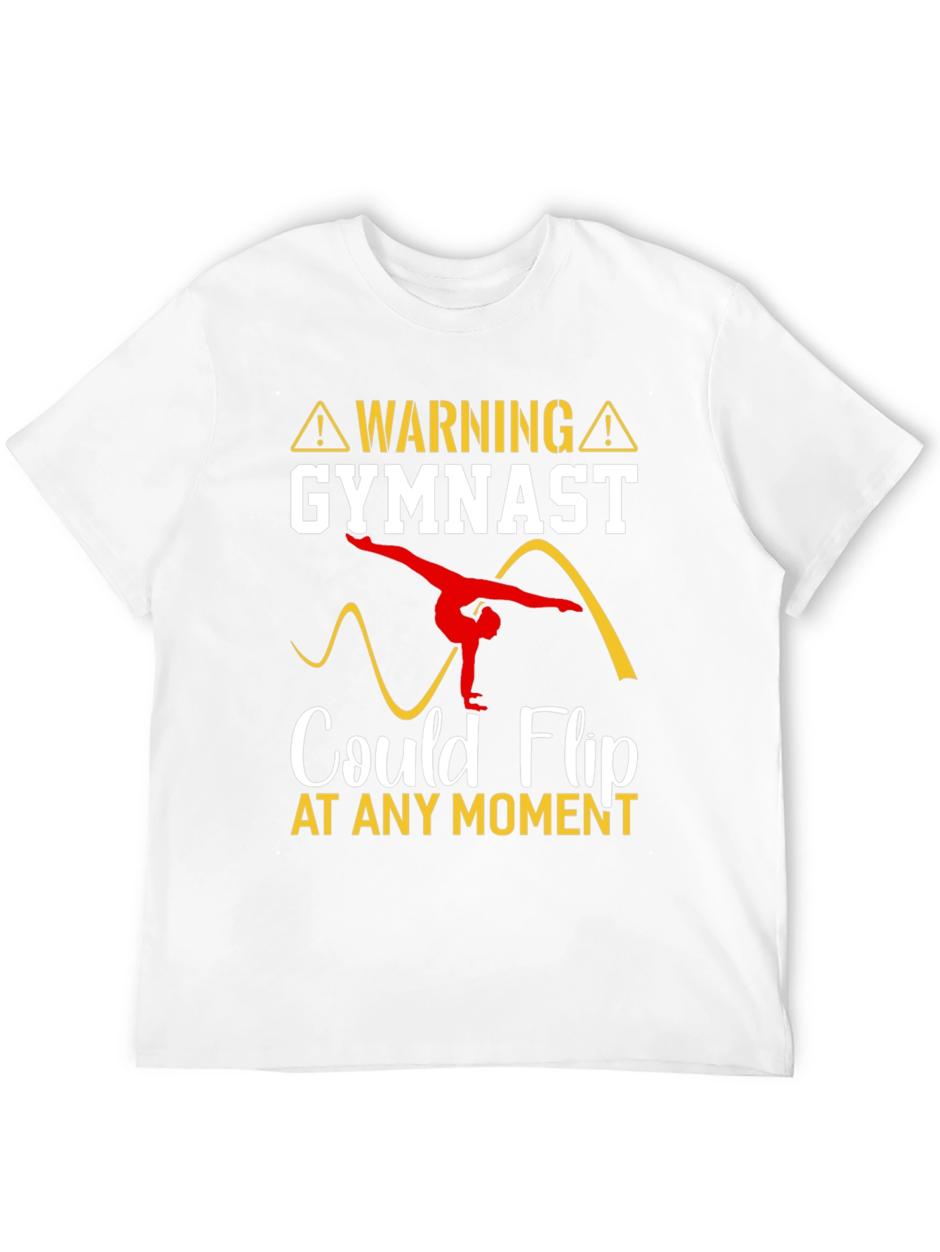 Warning Gymnast Could Flip T-Shirt
