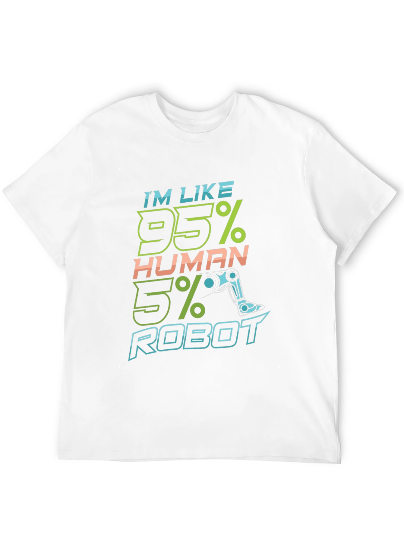 Im Like 95% Human 5% Robot Graphic T-Shirt