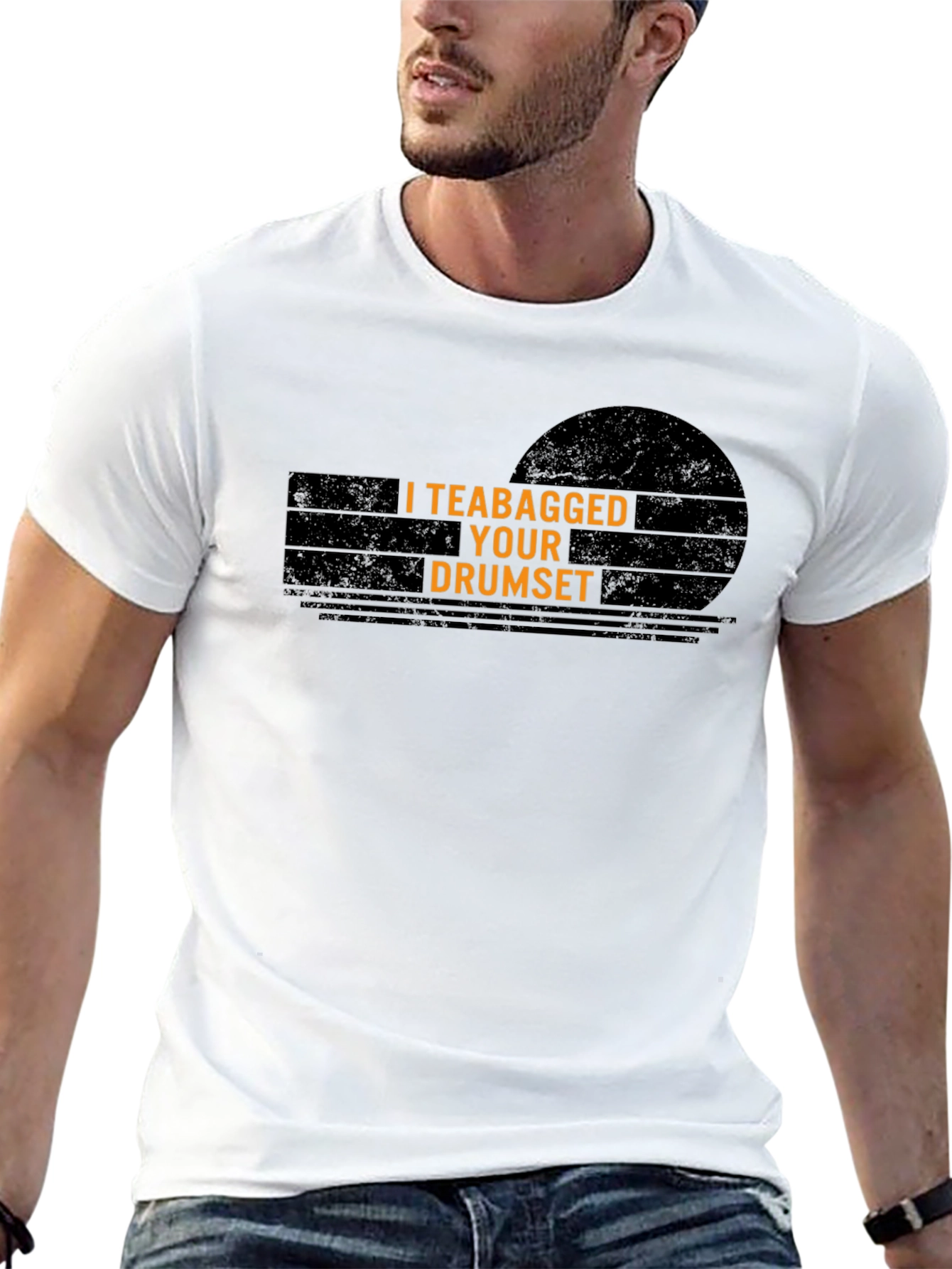 I Teabagged Your Drumset T-Shirt - Funny Musician Tee