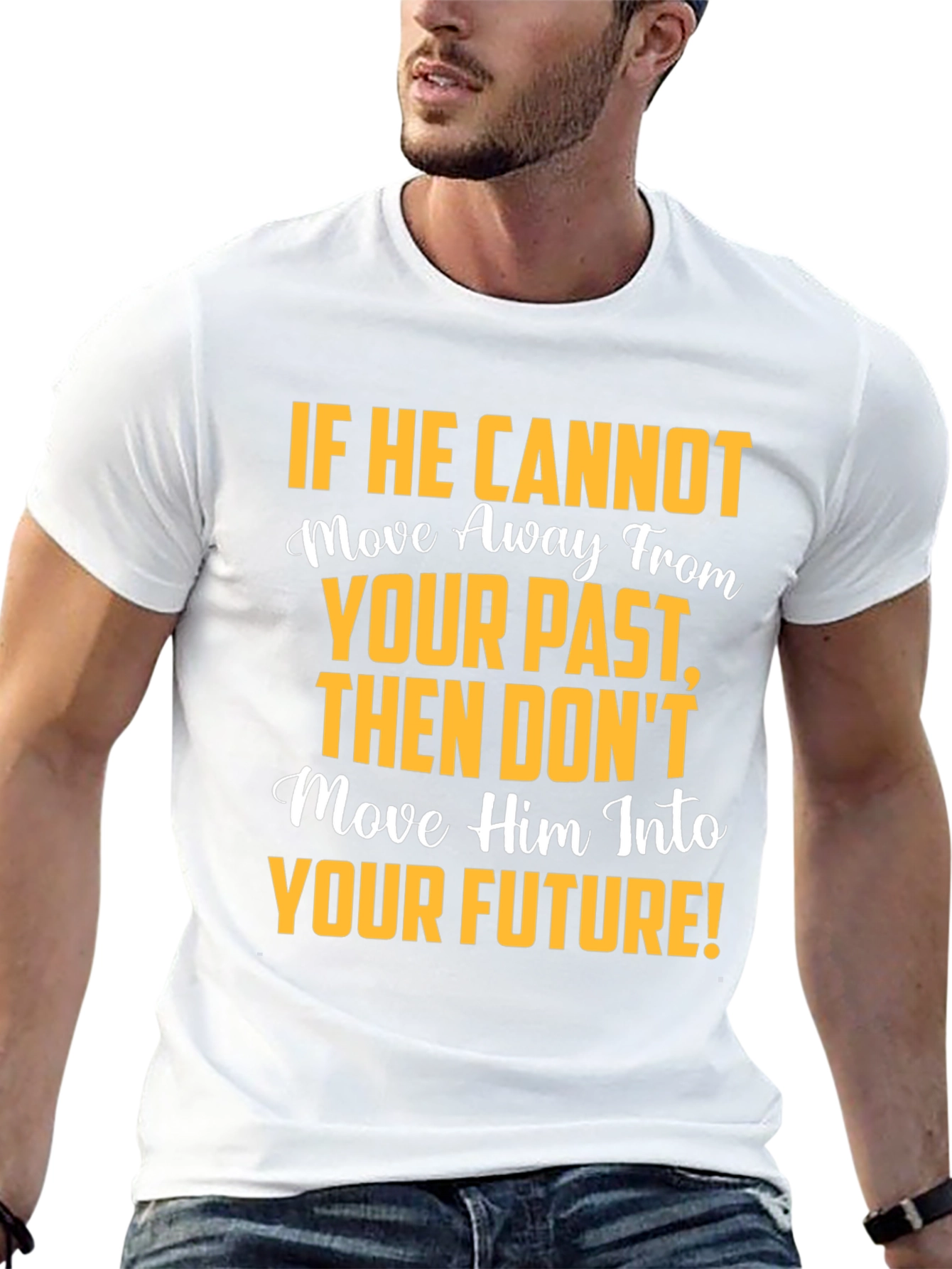 Motivational Graphic T-Shirt: Move Away From Your Past