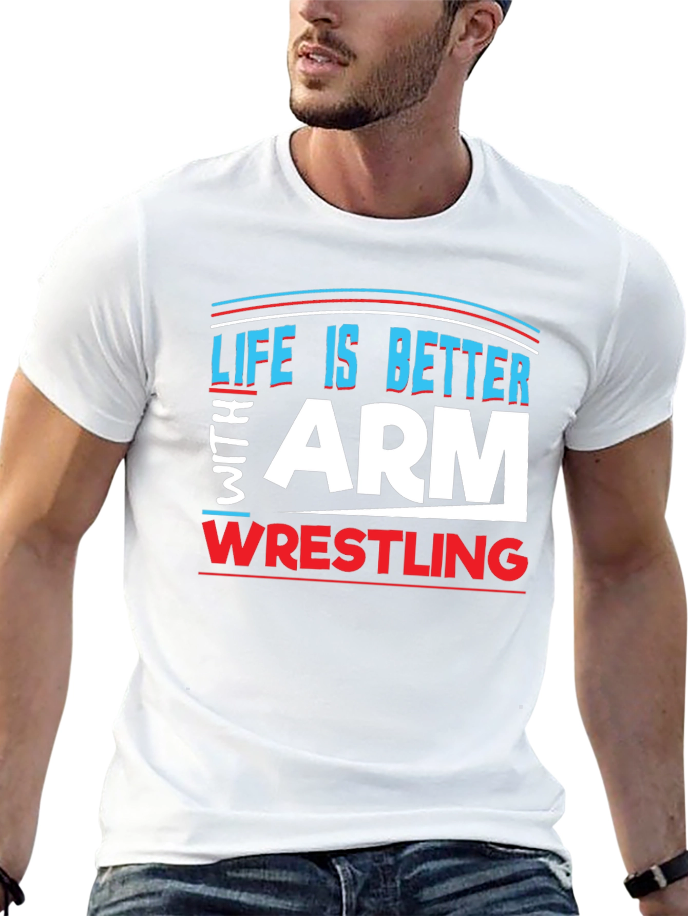 Life is Better Arm Wrestling T-Shirt