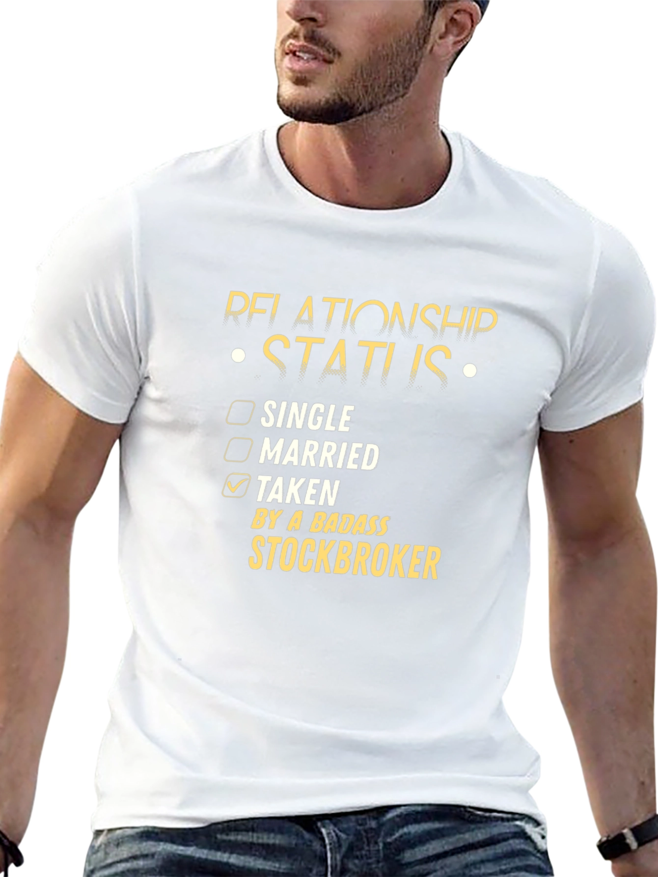 Relationship Status Stockbroker T-Shirt - Taken By A Badass
