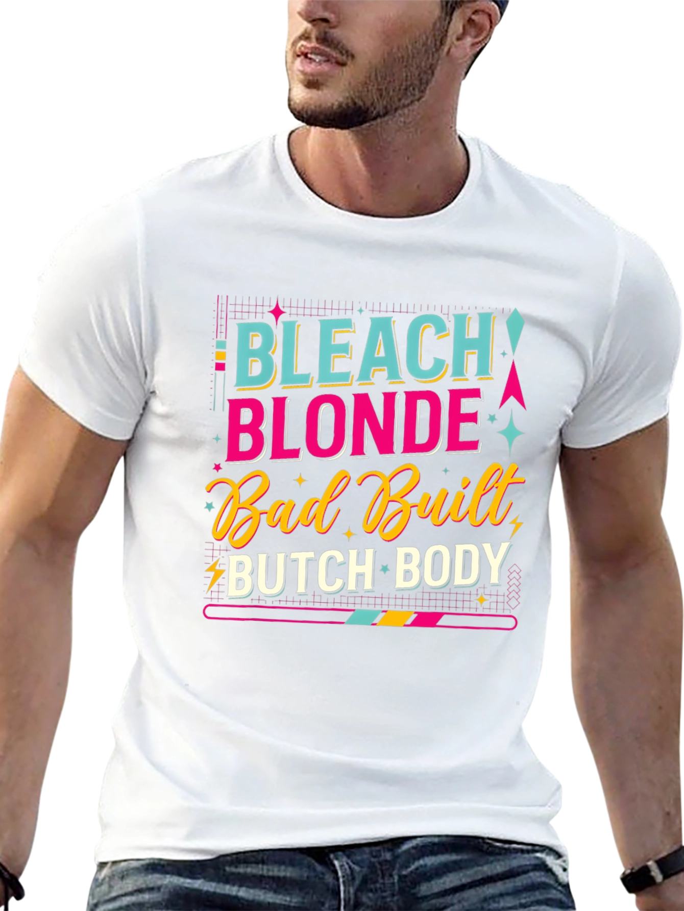 Bleach Blonde Bad Built Butch Body T-Shirt