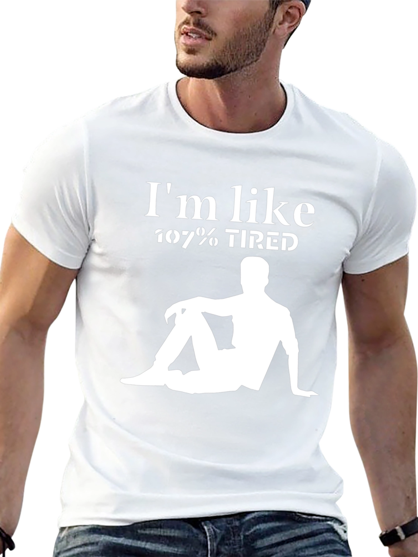 Im Like 107% Tired Graphic T-Shirt - Relaxed Style
