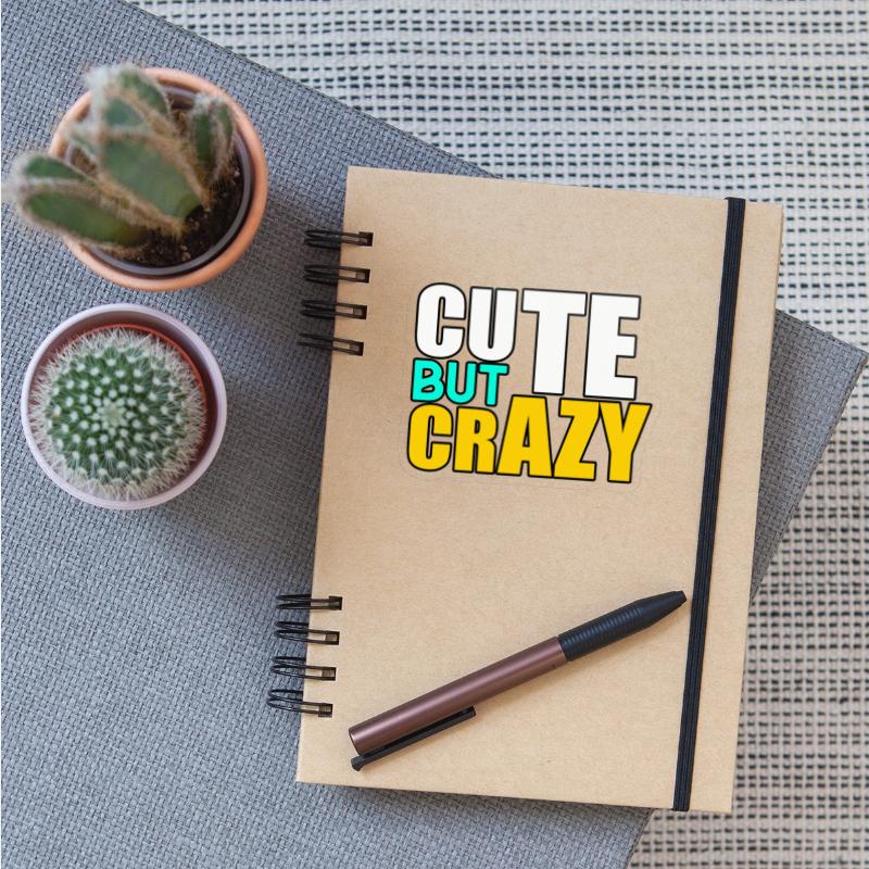 CUTE BUT CRAZY TSHIRT SHIRT