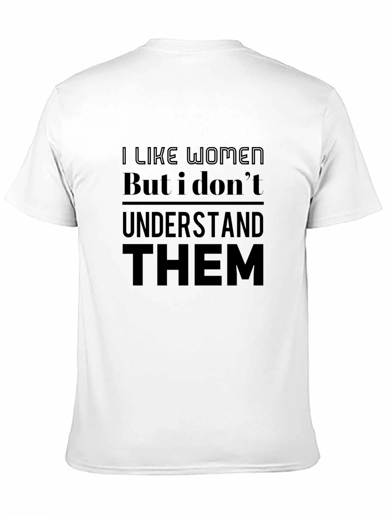 I Like Women T-Shirt - Humorous Graphic Tee