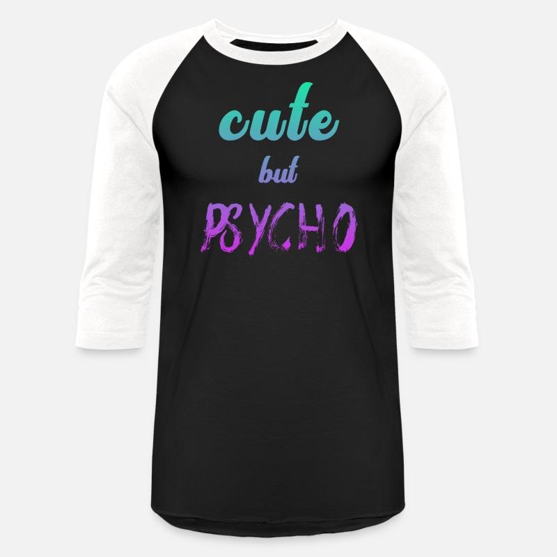 Funny ironic saying - CUTE but PSYCHO