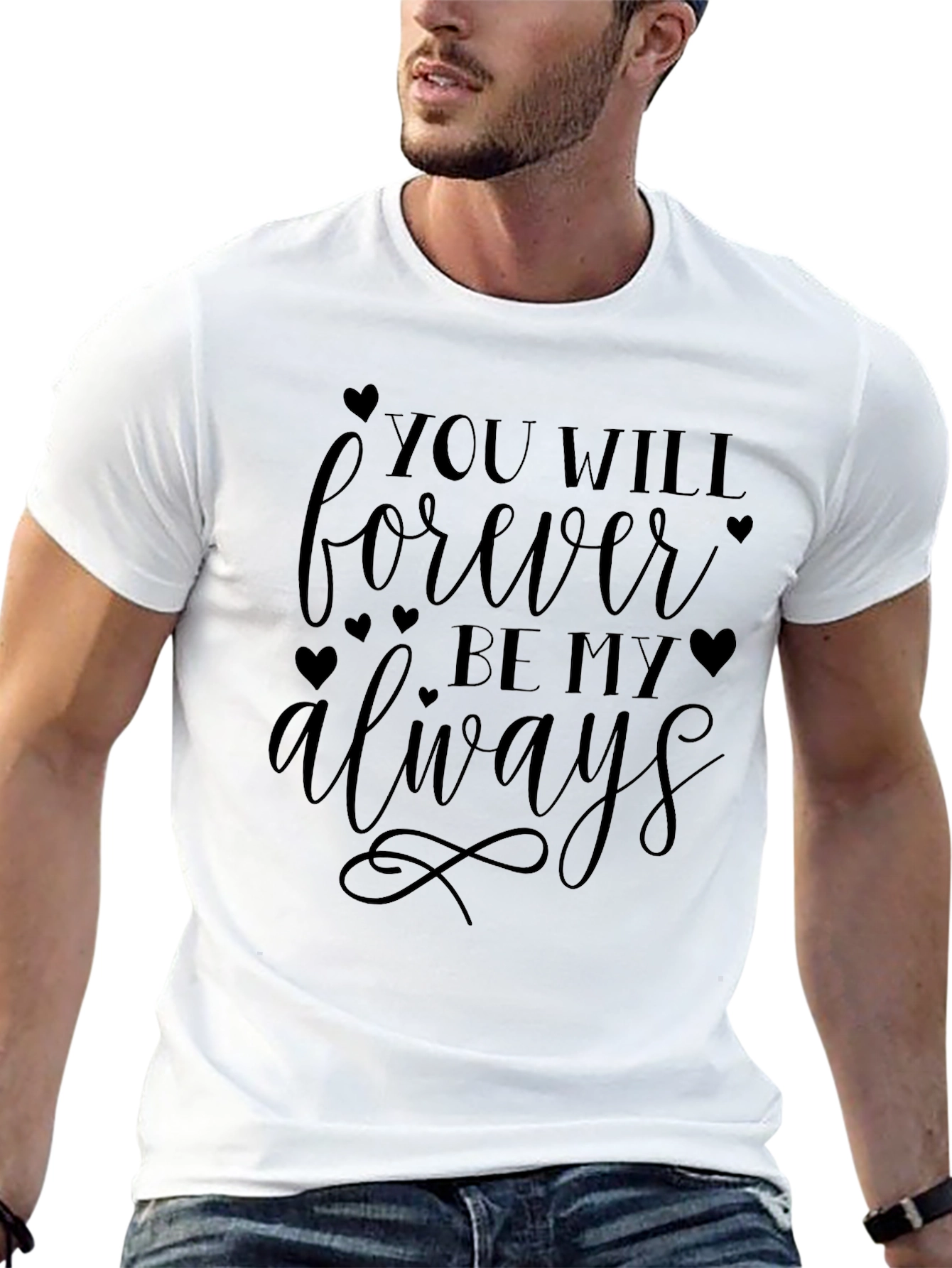 You Will Forever Be My Always T-Shirt