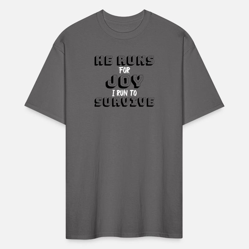 He Runs For Joy I Run To Survive