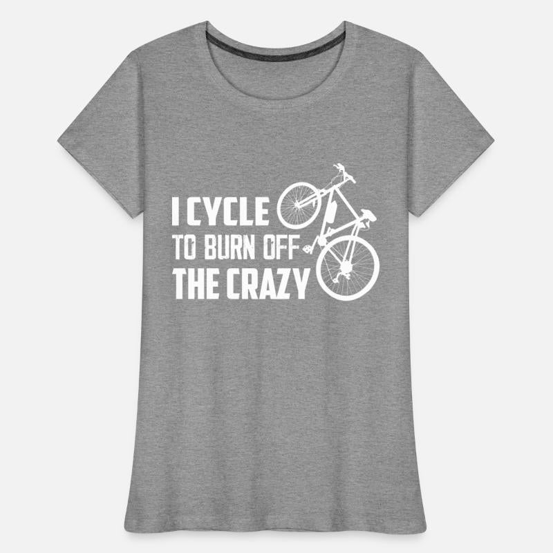 I Cycle To Burn Off The Crazy Biking Cycling