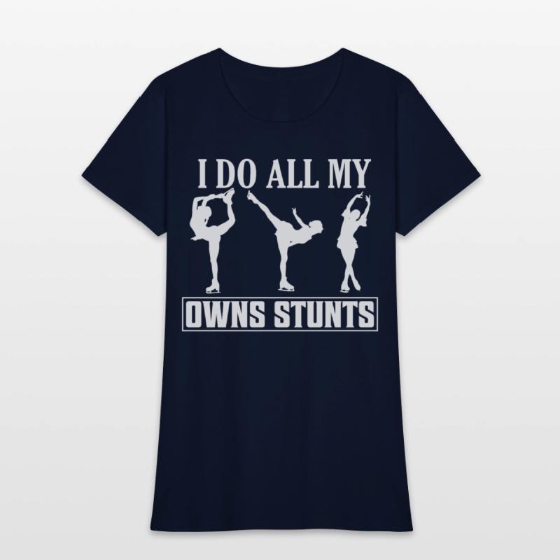 I Do All My Owns Stunts Skating Figure Skater