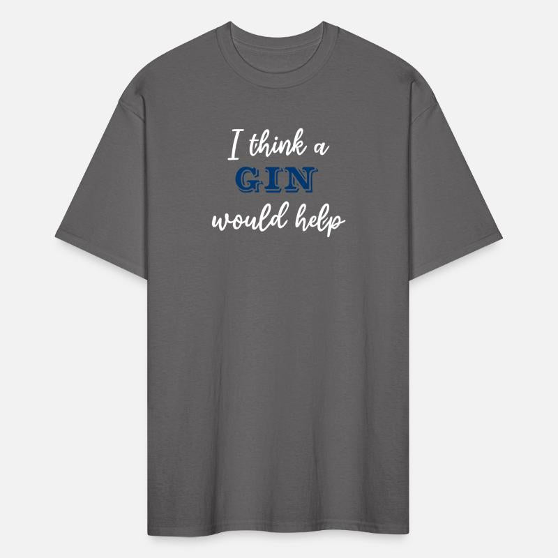 I Think A Gin Would Help Apparel