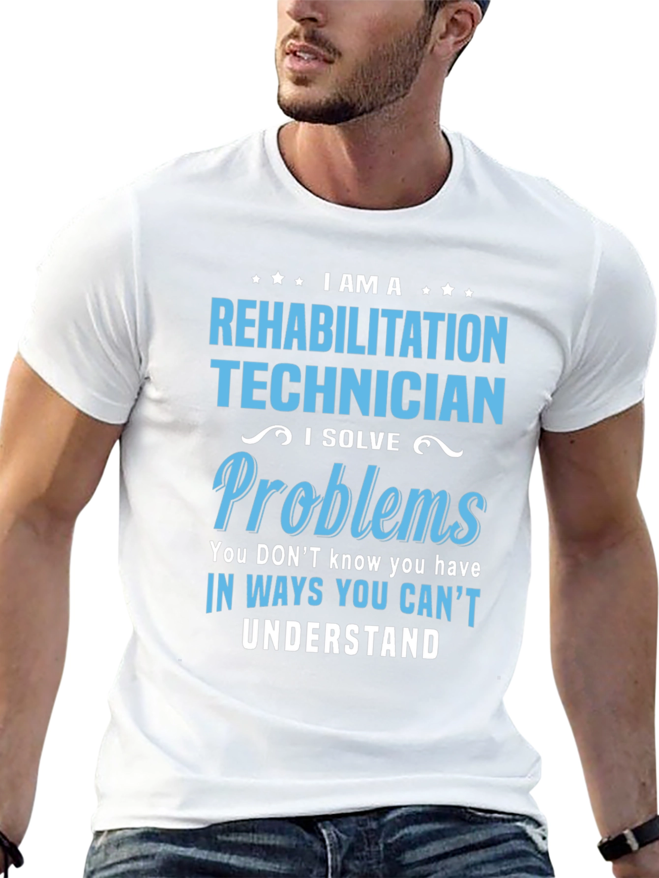 Rehabilitation Technician T-Shirt - I Solve Problems