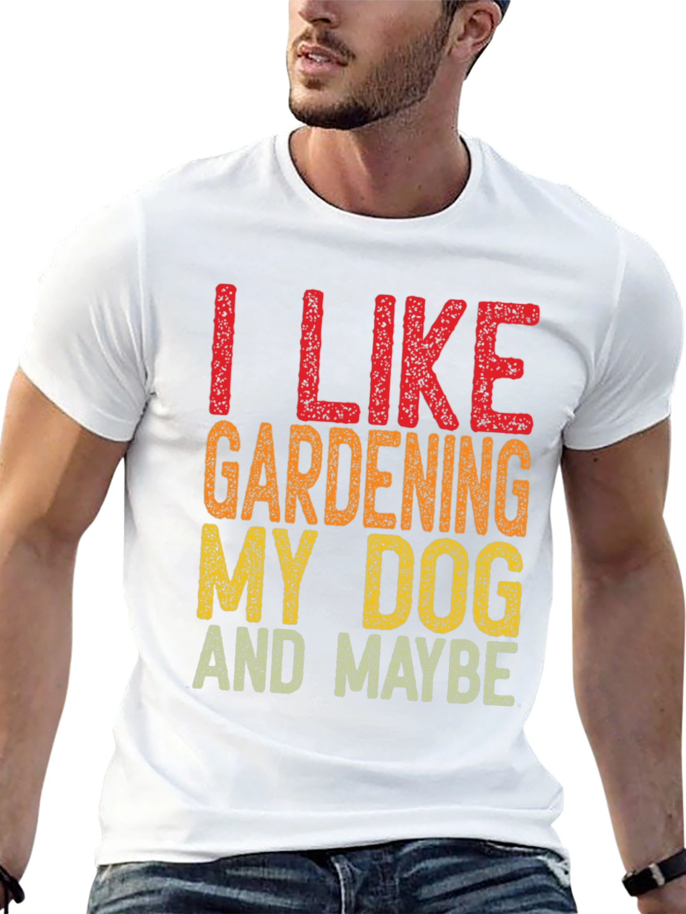 I Like Gardening My Dog and Maybe Funny T-Shirt