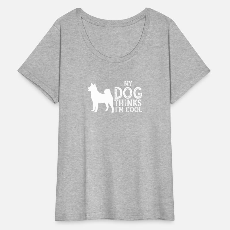 My Dog Thinks I'm Cool Dog Lover Dog Owner