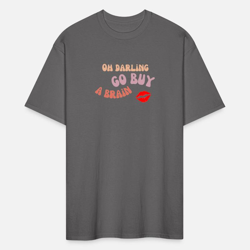 Oh darling, go buy a brain