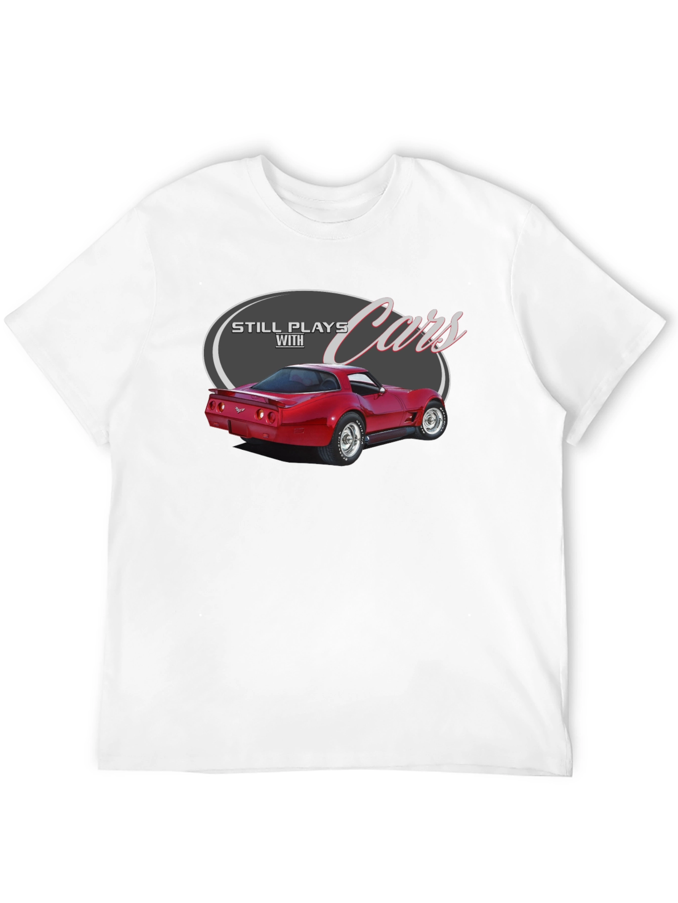Still Plays with Cars T-Shirt