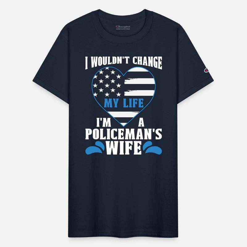 Police Officer I Wouldn't Change My Life Policeman