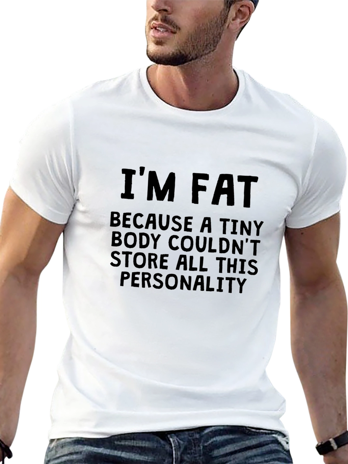 Funny Im Fat Personality Graphic T-Shirt