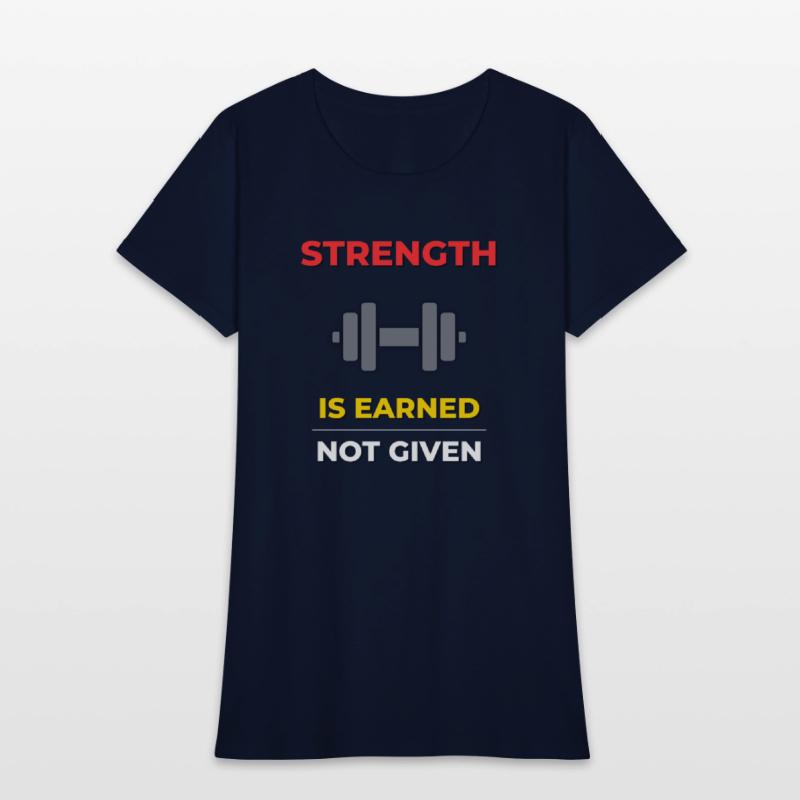 Strength is Earned – Motivational Gym Workout Tee