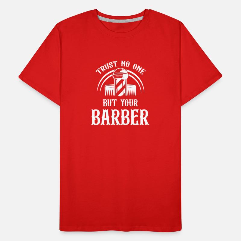 Trust No One But Your Barber Mustache Bearded