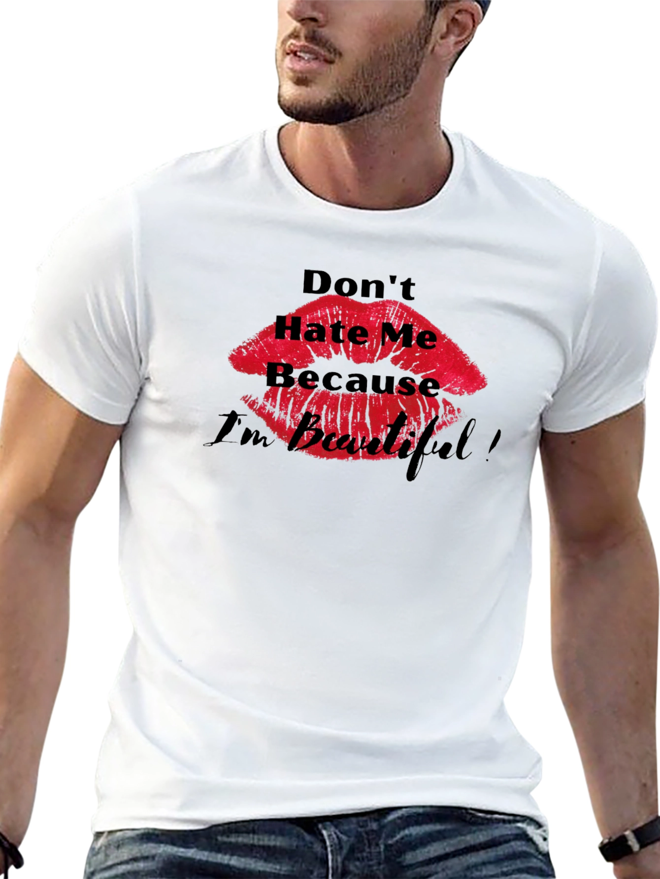 Dont Hate Me Because Im Beautiful T-Shirt
