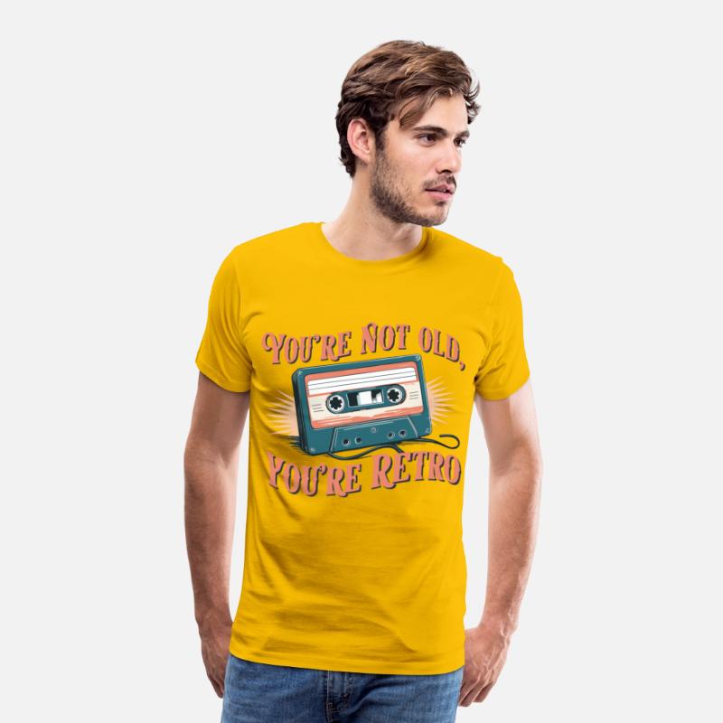 You're Not Old You're Retro Classic Cassette Tape