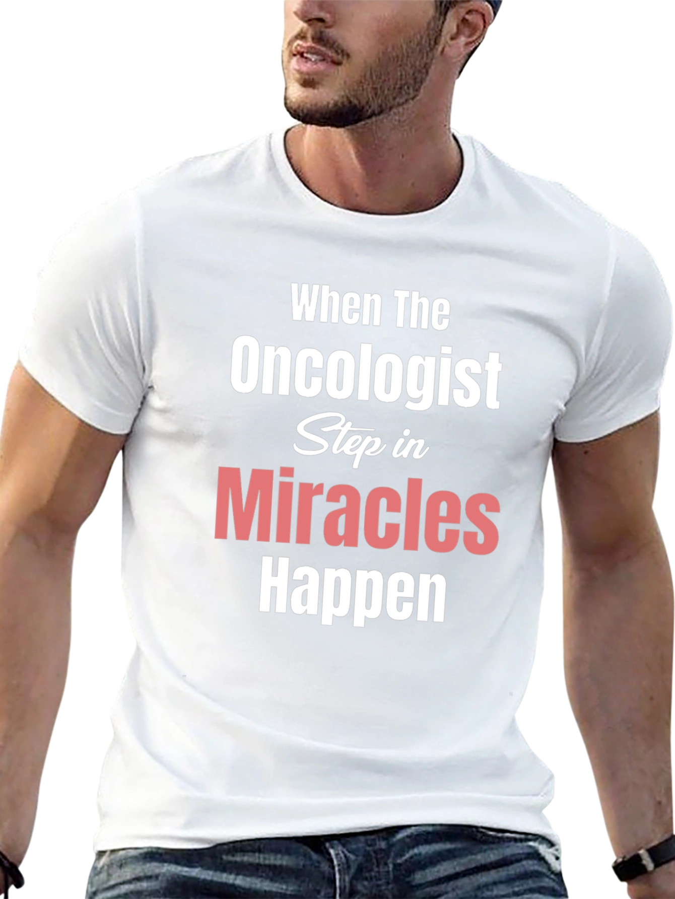 Oncologist Miracles Happen T-Shirt Cancer Support