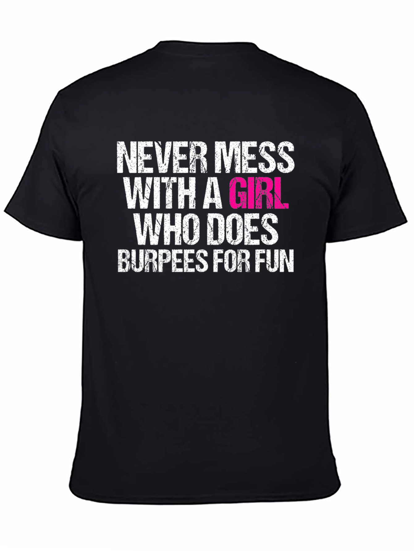 Never Mess With A Girl Who Does Burpees T-Shirt