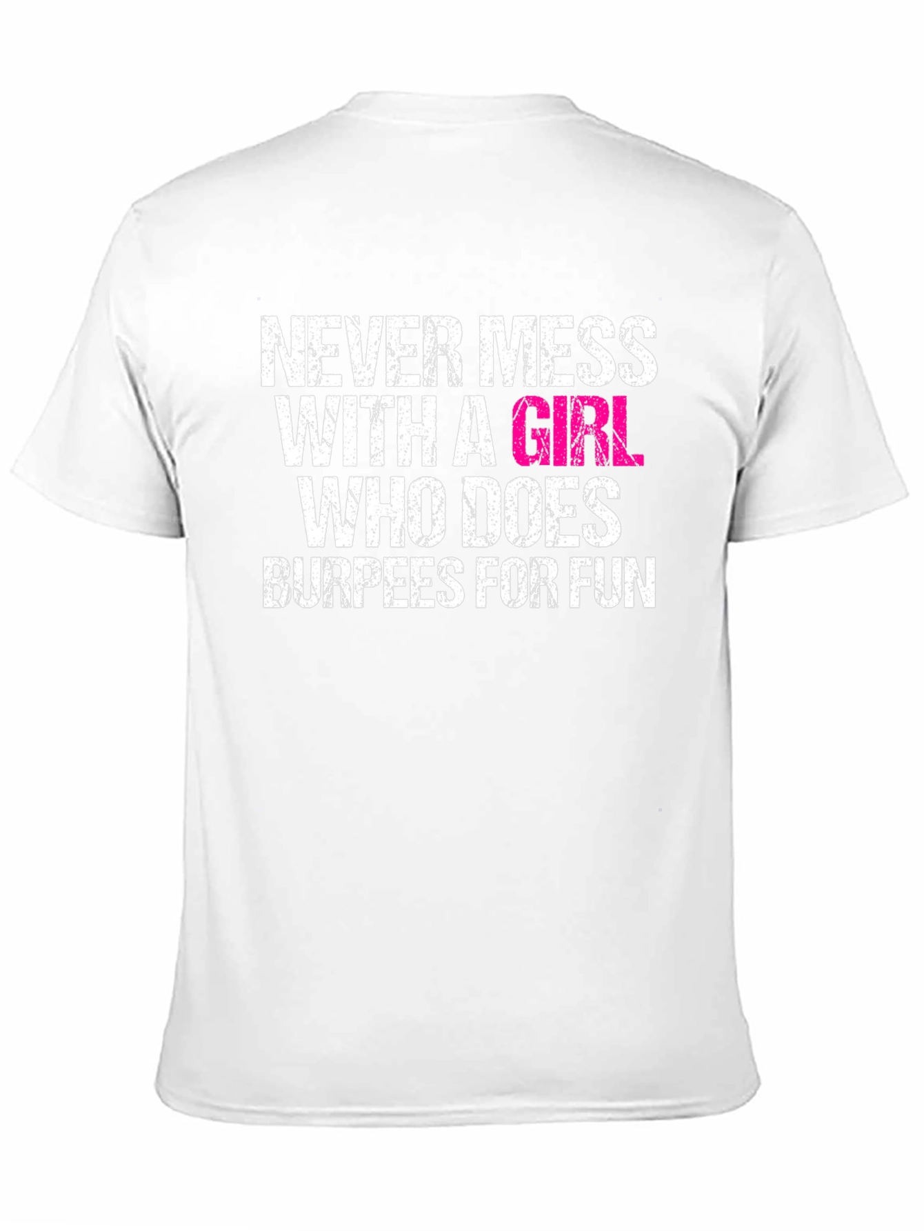 Never Mess With A Girl Who Does Burpees T-Shirt