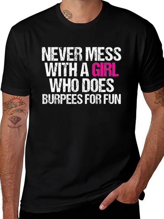 Never Mess With A Girl Who Does Burpees T-Shirt