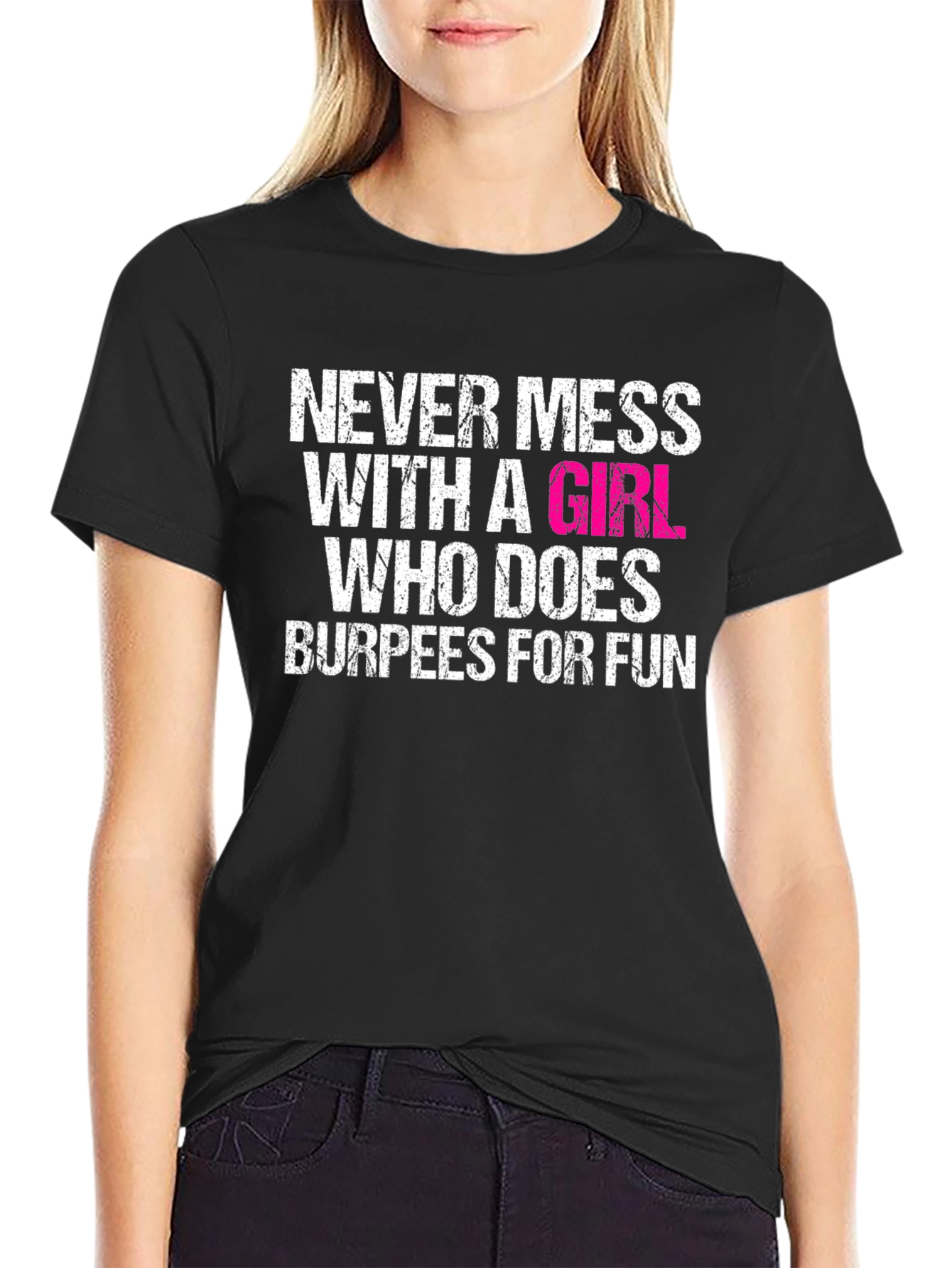 Never Mess With A Girl Who Does Burpees T-Shirt