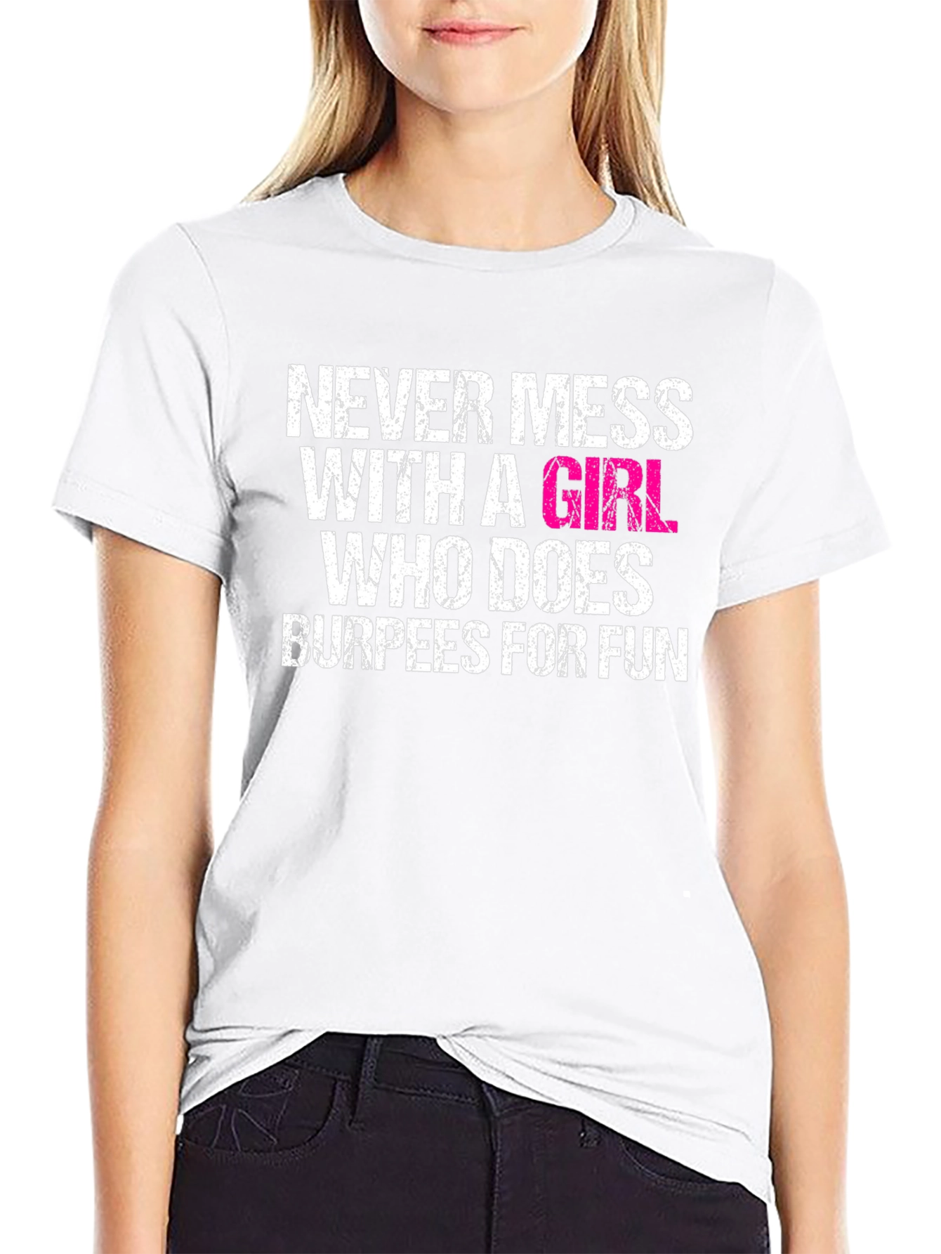 Never Mess With A Girl Who Does Burpees T-Shirt