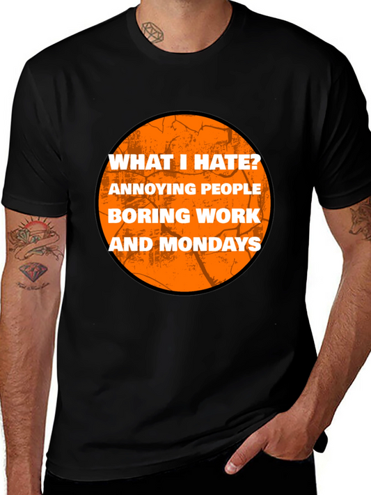 Humorous What I Hate Graphic T-Shirt