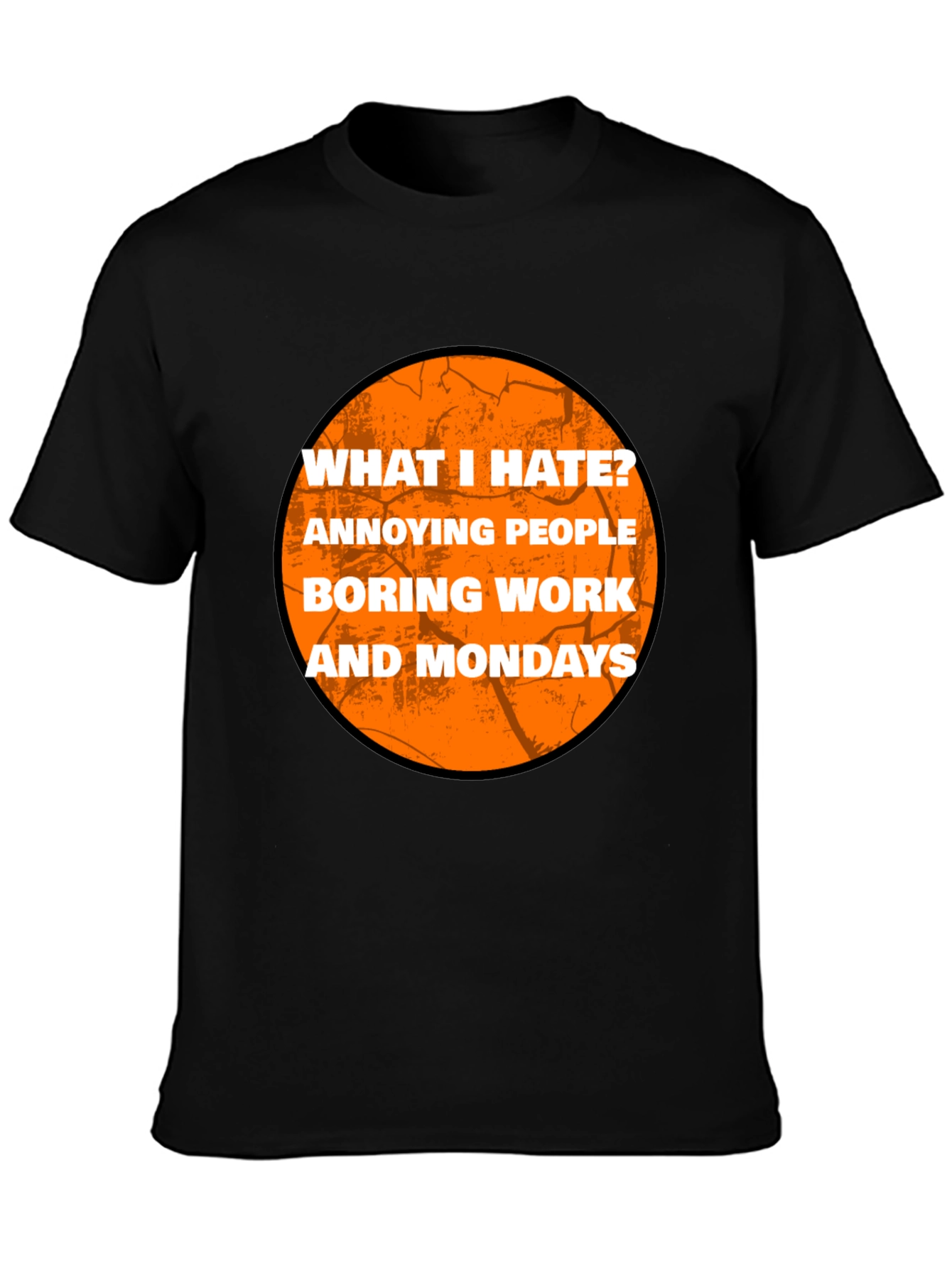 Humorous What I Hate Graphic T-Shirt