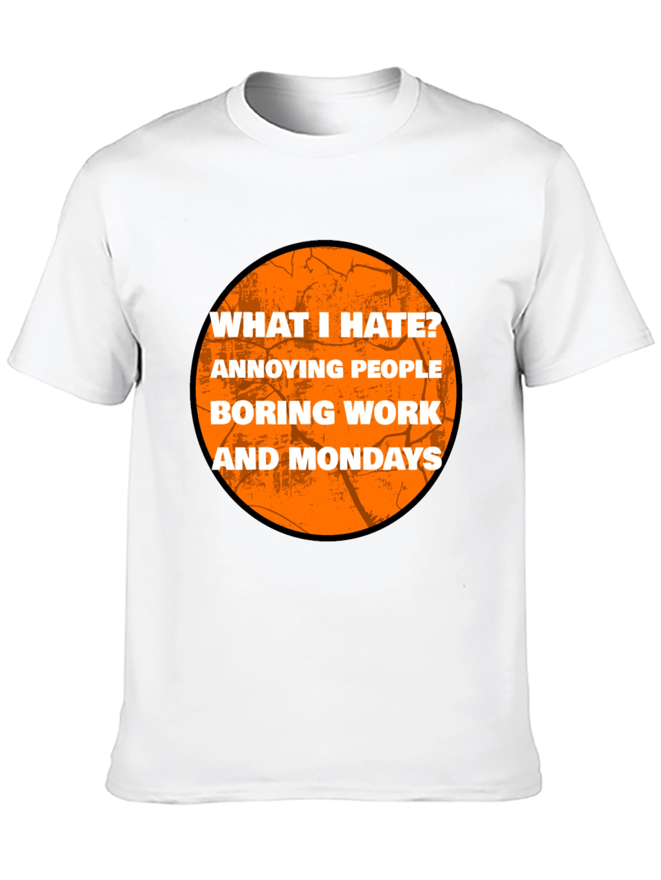 Humorous What I Hate Graphic T-Shirt