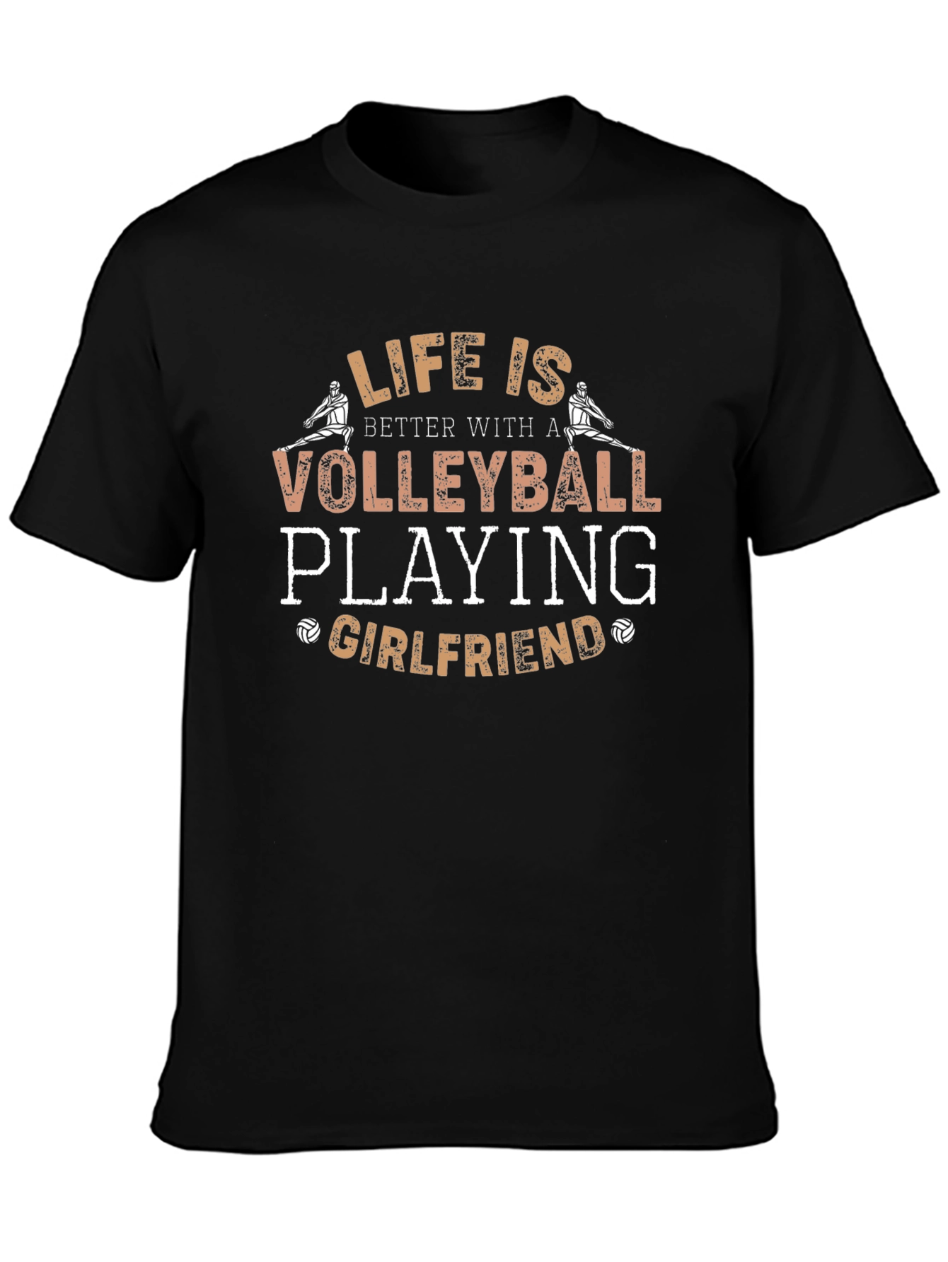Volleyball Girlfriend T-Shirt - Life Is Better