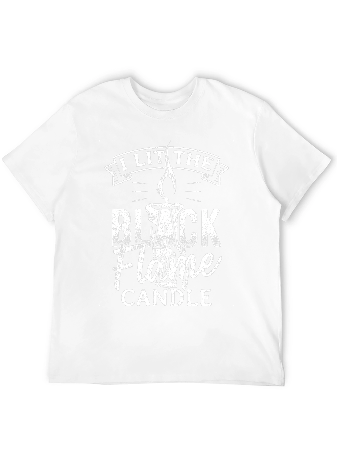 I Lit the Black Flame Candle T-Shirt