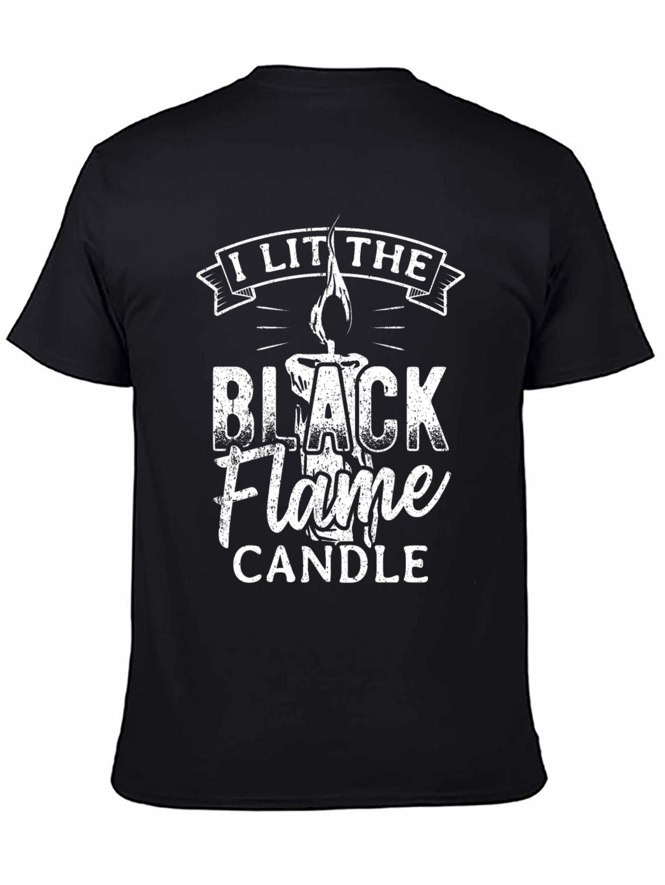 I Lit the Black Flame Candle T-Shirt