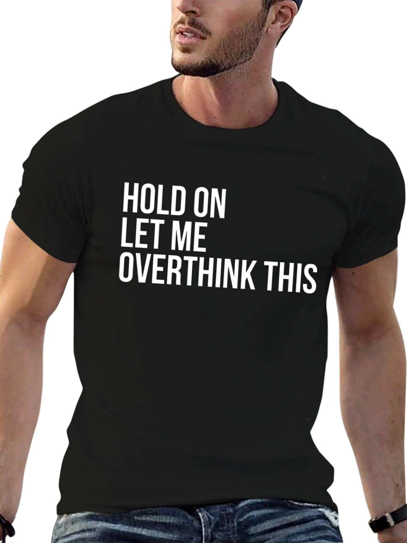 Hold On Let Me Overthink This T-Shirt