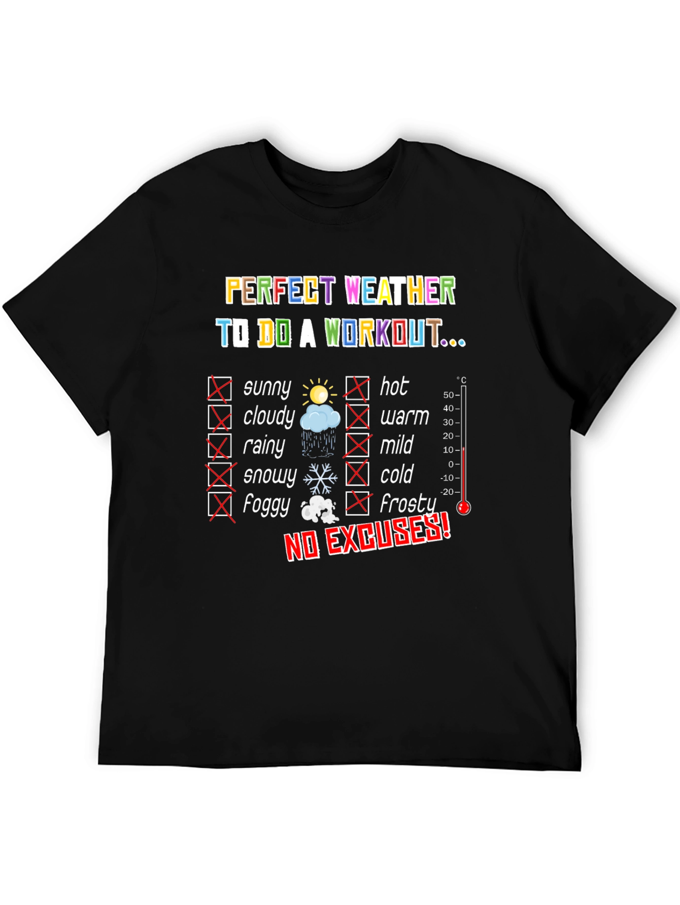 Workout Weather T-Shirt - No Excuses Fitness Tee