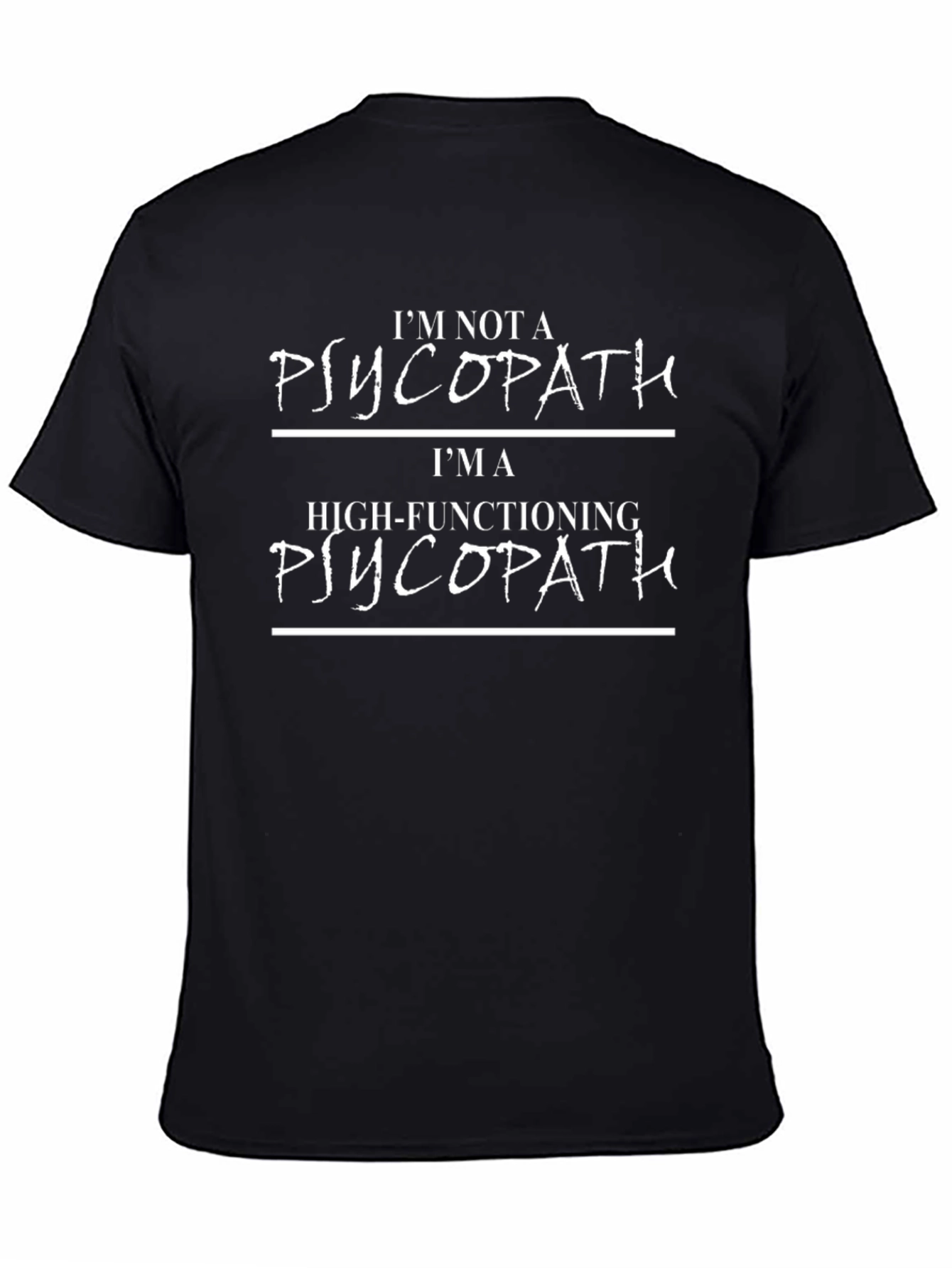 Im Not a Psychopath T-Shirt