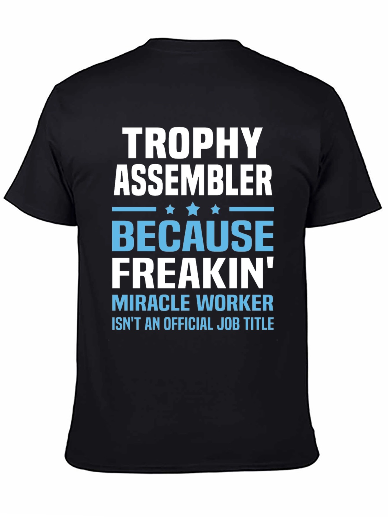 Trophy Assembler Funny Job Title Black T-Shirt