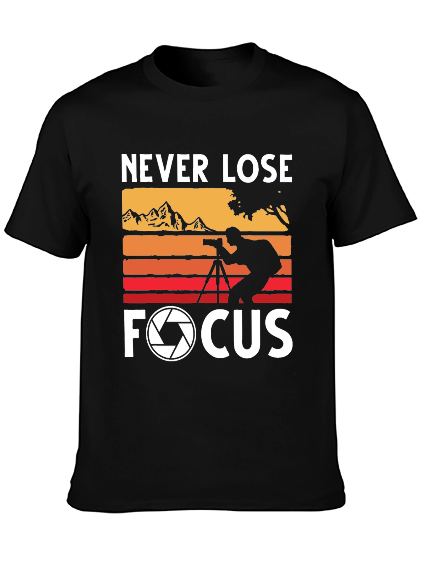 Never Lose Focus Photographer T-Shirt