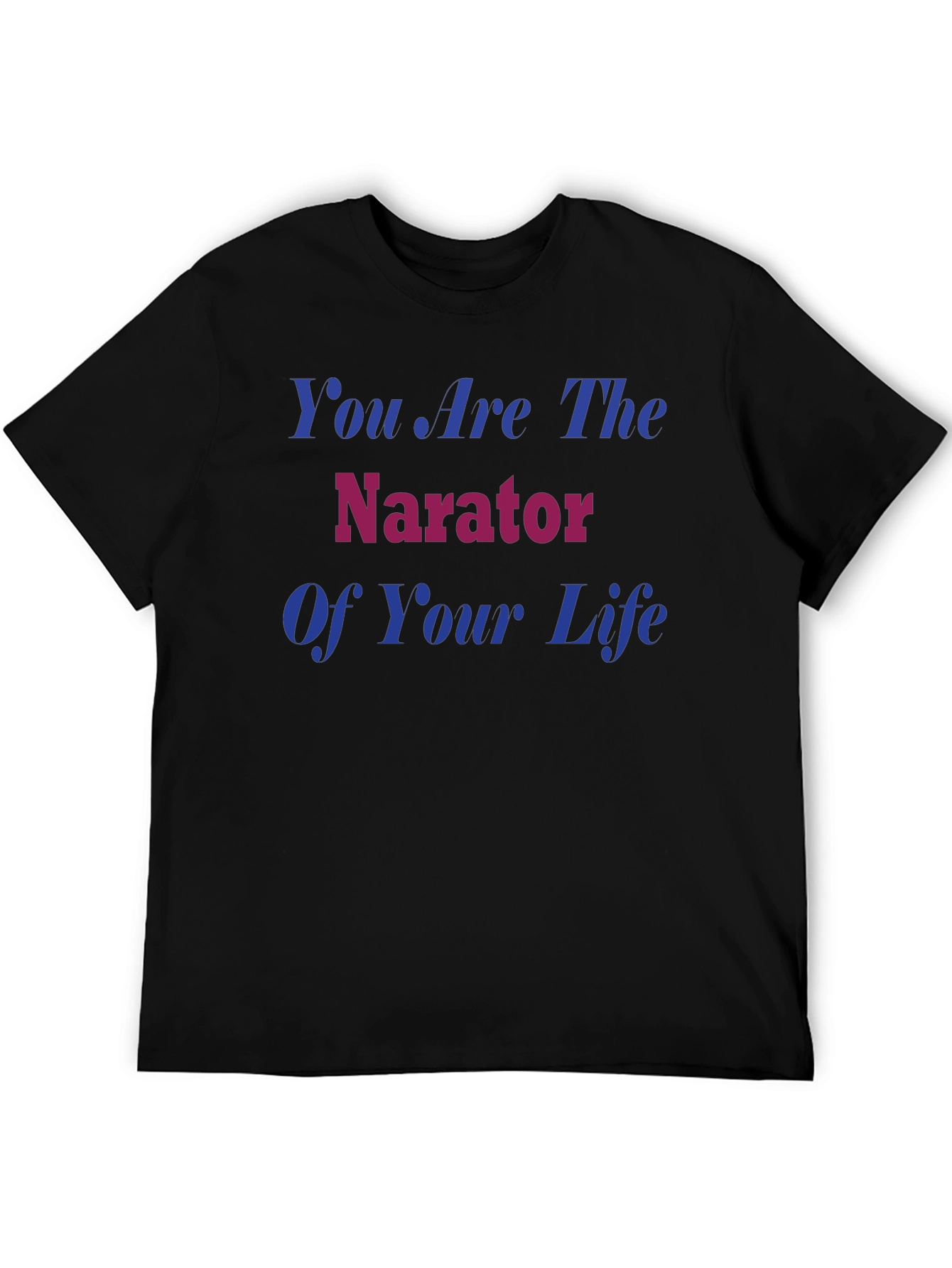 You Are the Narrator T-Shirt