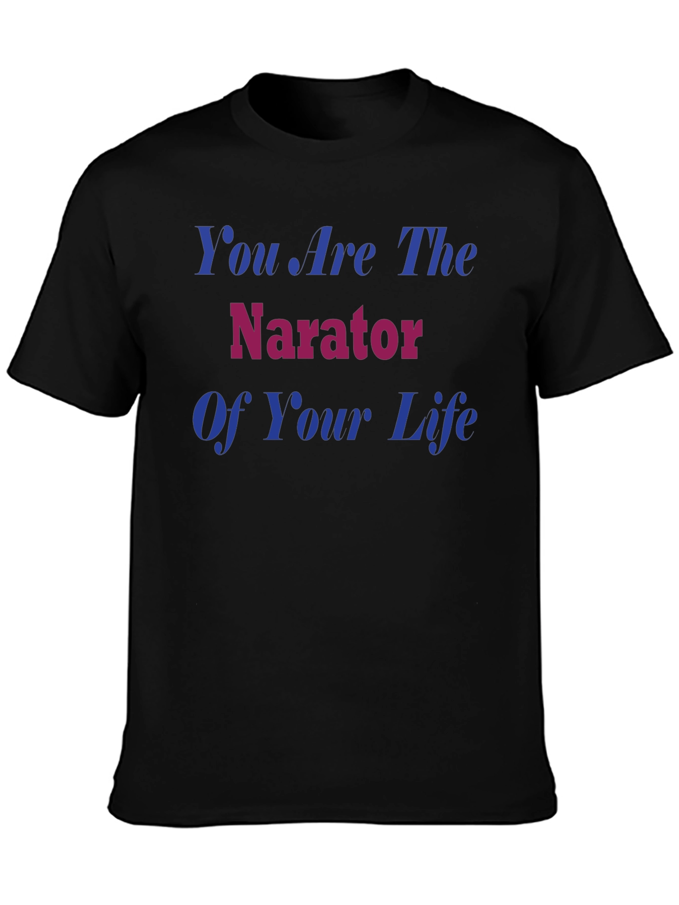 You Are the Narrator T-Shirt