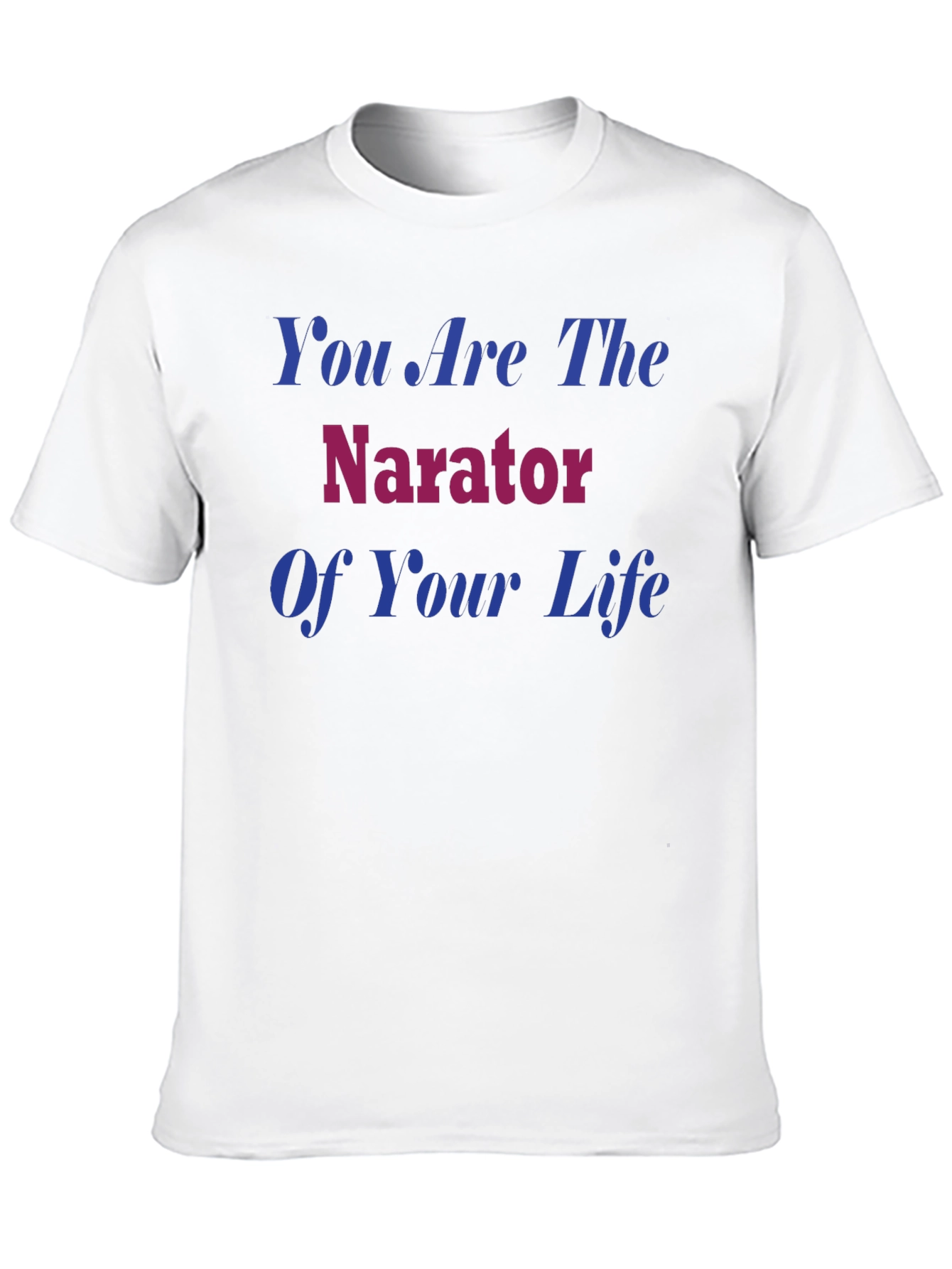 You Are the Narrator T-Shirt