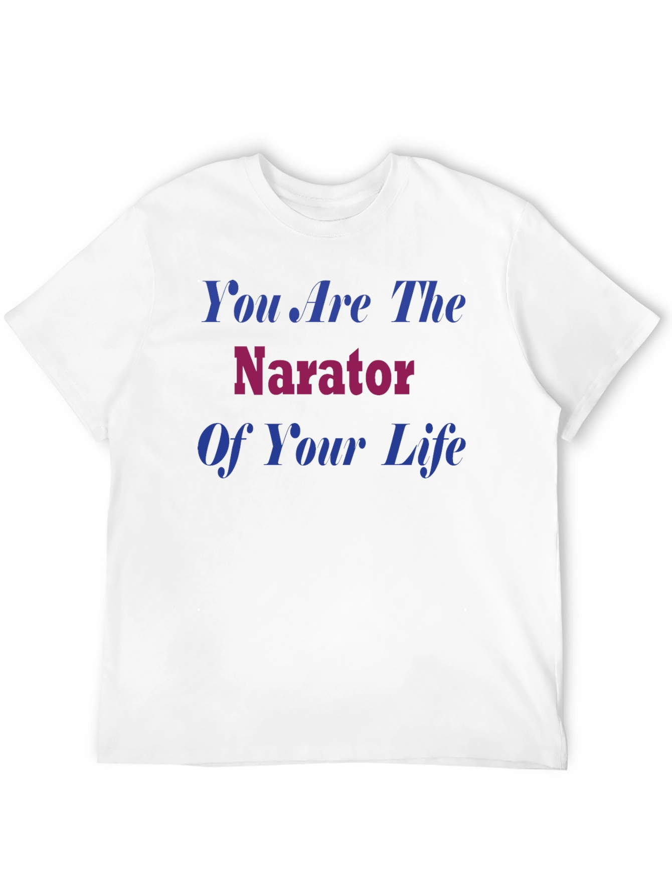 You Are the Narrator T-Shirt