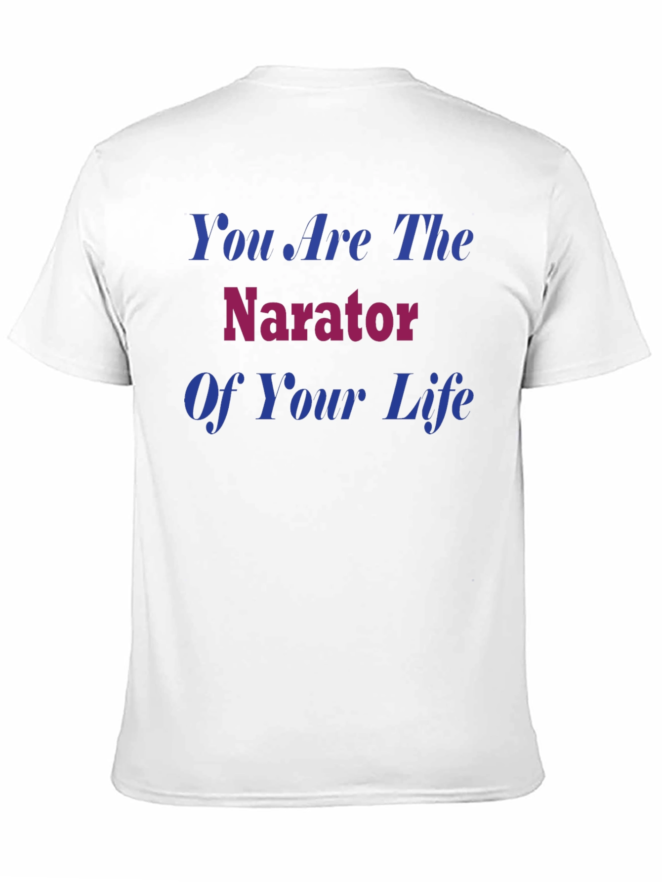 You Are the Narrator T-Shirt